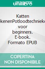 Katten tekenenPotloodtechnieken voor beginners. E-book. Formato EPUB ebook