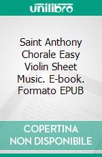 Saint Anthony Chorale Easy Violin Sheet Music. E-book. Formato EPUB ebook di Silvertonalities