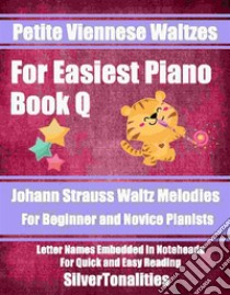 Petite Viennese Waltzes for Easiest Piano Book Q. E-book. Formato EPUB ebook di Silvertonalities