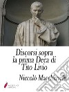 Discorsi sopra la prima Deca di Tito Livio. E-book. Formato Mobipocket ebook