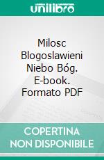 Milosc Blogoslawieni Niebo Bóg. E-book. Formato PDF ebook