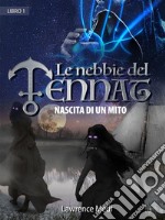 Le nebbie del TennatNascita di un mito. E-book. Formato EPUB