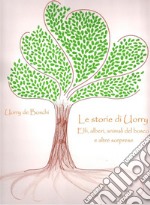 Le storie di UorryElfi, alberi, animali del bosco e altre sorprese. E-book. Formato Mobipocket