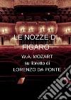 Le nozze di FigaroLibretto in versione integrale. E-book. Formato Mobipocket ebook