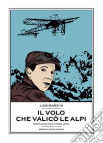 Il volo che valicò le Alpi. E-book. Formato Mobipocket ebook di Luigi Barzini