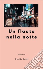 Un flauto nella notte. E-book. Formato PDF ebook