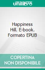 Happiness Hill. E-book. Formato EPUB ebook