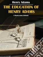 The Education of Henry Adams. E-book. Formato EPUB ebook