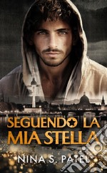 Seguendo la mia stella. E-book. Formato EPUB ebook