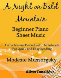 A Night on Bald Mountain Beginner Piano Sheet Music. E-book. Formato EPUB ebook di Silvertonalities