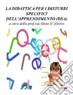 La didattica per DSA. E-book. Formato PDF ebook