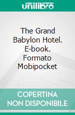 The Grand Babylon Hotel. E-book. Formato Mobipocket ebook