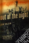 Out of the Night: The Memoir of Richard Julius Herman Krebs alias Jan Valtin. E-book. Formato EPUB ebook