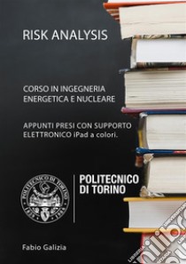 Risk AnalysisAppunti Universitari. E-book. Formato PDF ebook di Fabio Galizia