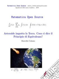 Asteroide impatta la Terra. Cosa ci dice il Principio di Equivalenza?. E-book. Formato PDF ebook di Marcello Colozzo