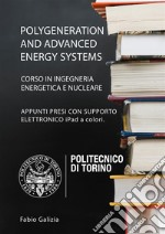 Polygeneration and Advanced Energy SystemsAppunti Universitari. E-book. Formato PDF ebook