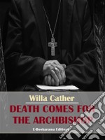 Death Comes for the Archbishop. E-book. Formato EPUB ebook