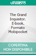 The Grand Inquisitor. E-book. Formato Mobipocket ebook di Fyodor Dostoevsky