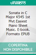 Sonata in C Major K545 1st Mvt Easiest Piano Sheet Music. E-book. Formato EPUB ebook di Silvertonalities