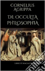 De Occulta Philosophia  Libro III  Magia Cerimoniale. E-book. Formato EPUB ebook