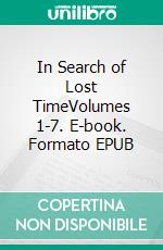 In Search of Lost TimeVolumes 1-7. E-book. Formato EPUB ebook di Marcel Proust