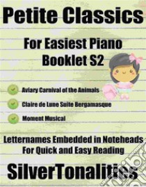 Petite Classics for Easiest Piano Booklet S2. E-book. Formato EPUB ebook di Silvertonalities