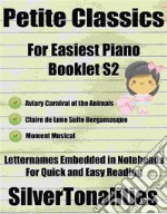 Petite Classics for Easiest Piano Booklet S2. E-book. Formato EPUB ebook