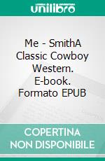 Me - SmithA Classic Cowboy Western. E-book. Formato EPUB ebook