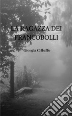 La ragazza dei francobolli . E-book. Formato EPUB ebook