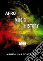 Afro Music HistoryAfro History. E-book. Formato PDF ebook