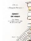 Nemici del tempoCosa fareste se vi venisse dato il potere di fermare il tempo?. E-book. Formato PDF ebook