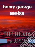 The Heads of Apex. E-book. Formato EPUB ebook