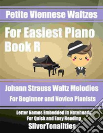 Petite Viennese Waltzes for Easiest Piano Booklet R. E-book. Formato EPUB ebook di Silvertonalities