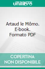 Artaud le Mômo. E-book. Formato PDF ebook