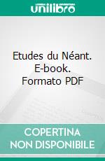 Etudes du Néant. E-book. Formato PDF ebook di Benjamin Charles