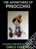 The Adventures of PinocchioClassic Children&apos;s Fiction. E-book. Formato PDF