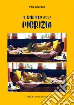 Il diritto alla pigrizia. E-book. Formato Mobipocket