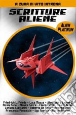 Scritture Aliene - Alien Platinum. E-book. Formato EPUB ebook