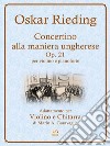 Oskar Rieding - Concertino alla maniera ungherese, op. 21 - Adattamento per violino e chitarra. E-book. Formato PDF ebook di Mario A. Garavaglia