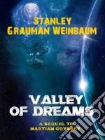 Valley of DreamsA sequel to Martian Odyssey. E-book. Formato EPUB