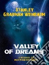 Valley of DreamsA sequel to Martian Odyssey. E-book. Formato EPUB ebook di Stanley Grauman Weinbaum