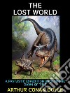 The Lost WorldA Fantastic Expedition Back to the Dawn of Time. E-book. Formato EPUB ebook