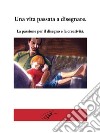 Una vita passata a disegnare.La passione per il disegno e la creatività.. E-book. Formato PDF ebook di Marco Baroni