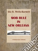 Mob Rule in New Orleans. E-book. Formato EPUB ebook