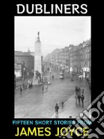 DublinersFifteen Short Stories from. E-book. Formato EPUB ebook