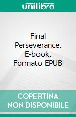 Final Perseverance. E-book. Formato EPUB ebook di Charles Spurgeon