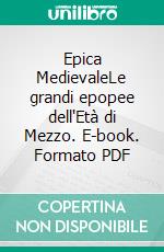 Epica MedievaleLe grandi epopee dell'Età di Mezzo. E-book. Formato PDF ebook