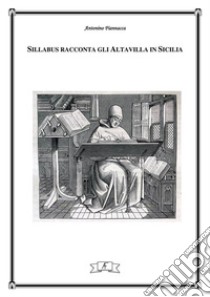 Sillabus racconta gli Altavilla in Sicilia. E-book. Formato Mobipocket ebook di Antonino Fiannacca