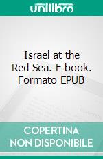 Israel at the Red Sea. E-book. Formato EPUB ebook