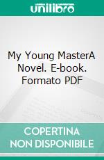 My Young MasterA Novel. E-book. Formato PDF ebook